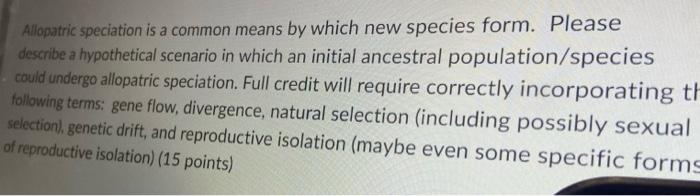 Allopatric Speciation Is A Common Means By Which New Species Form Please Describe A Hypothetical Scenario In Which An I 1