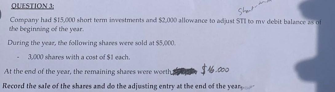 Question 3 Shant To Company Had 15 000 Short Term Investments And 2 000 Allowance To Adjust Sti To Mv Debit Balance A 1