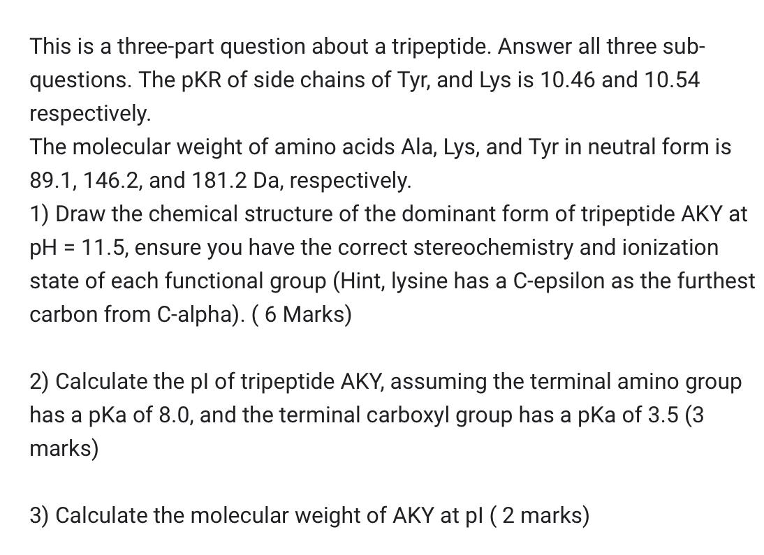 This Is A Three Part Question About A Tripeptide Answer All Three Sub Questions The Pkr Of Side Chains Of Tyr And Ly 1