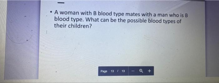A Woman With B Blood Type Mates With A Man Who Is B Blood Type What Can Be The Possible Blood Types Of Their Children 1