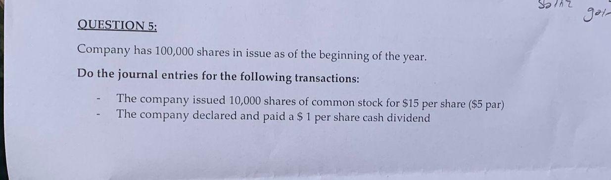 Salh2 Gol Question 5 Company Has 100 000 Shares In Issue As Of The Beginning Of The Year Do The Journal Entries For Th 1