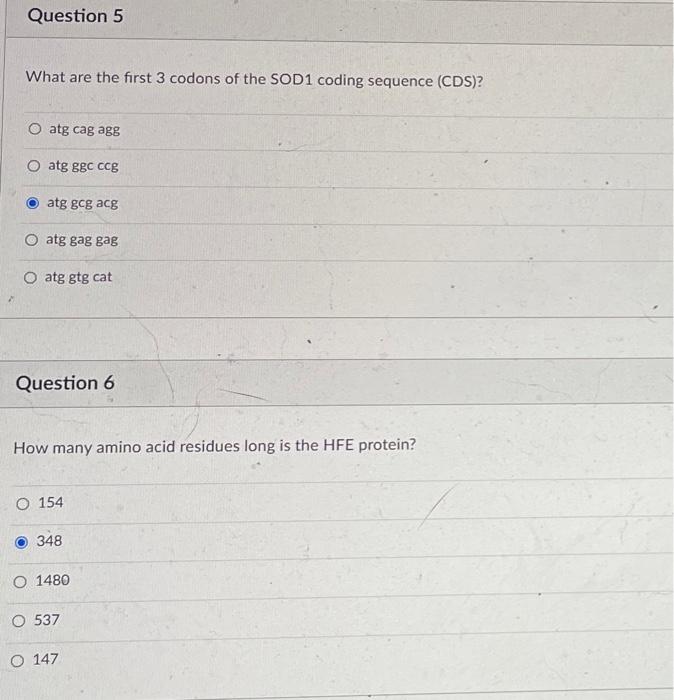 Question 5 What Are The First 3 Codons Of The Sod1 Coding Sequence Cds O Atg Cag Agg O Atg Ggc Ccg Atg Gcg Acg O Atg 1