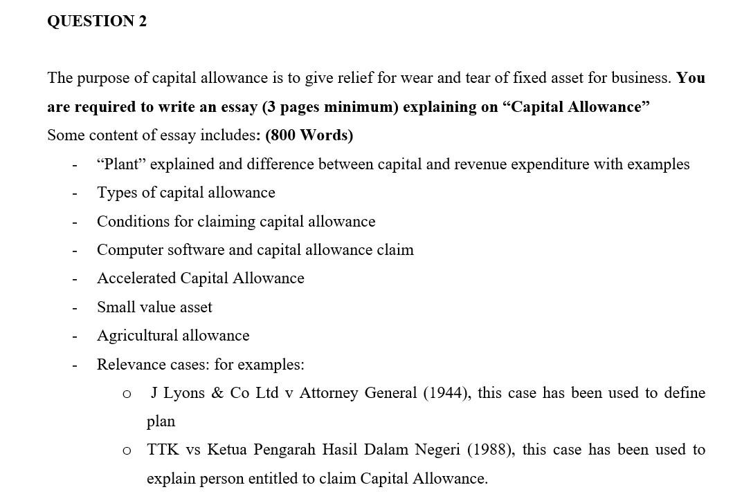 Question 2 The Purpose Of Capital Allowance Is To Give Relief For Wear And Tear Of Fixed Asset For Business You Are Req 1