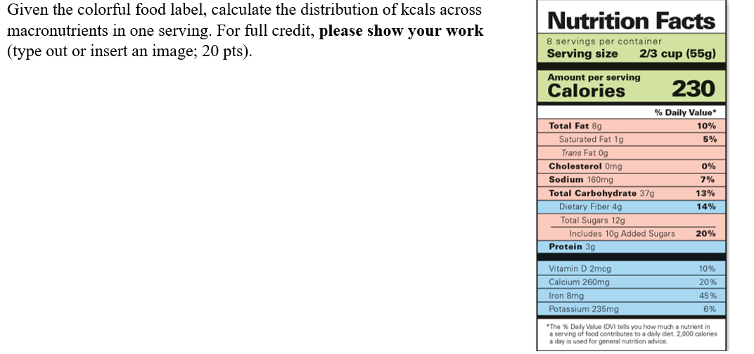 Given The Colorful Food Label Calculate The Distribution Of Kcals Across Macronutrients In One Serving For Full Credit 1