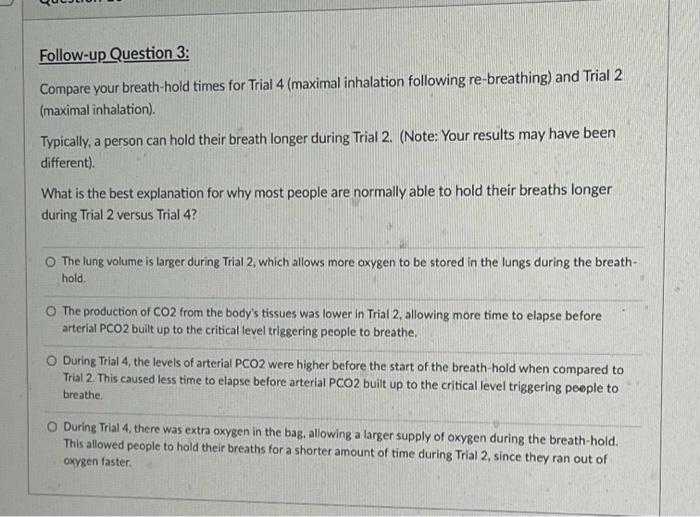 Follow Up Question 3 Compare Your Breath Hold Times For Trial 4 Maximal Inhalation Following Re Breathing And Trial 2 1