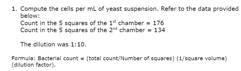 1 Compute The Cells Per Ml Of Yeast Suspension Refer To The Data Provided Below Count In The 5 Squares Of The 1st Cha 1