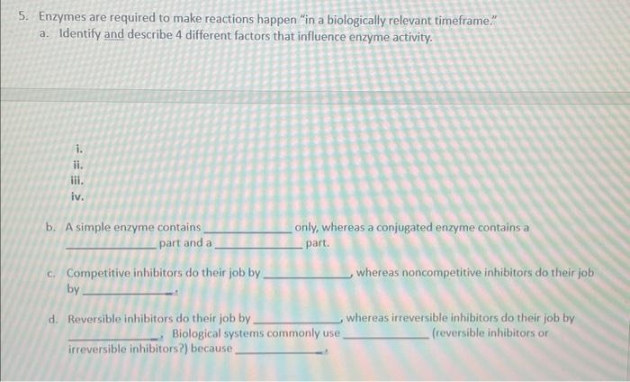 5 Enzymes Are Required To Make Reactions Happen In A Biologically Relevant Timeframe A Identify And Describe 4 Diff 1