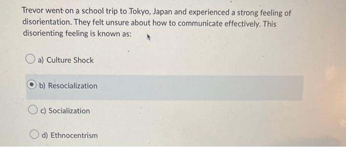 Trevor Went On A School Trip To Tokyo Japan And Experienced A Strong Feeling Of Disorientation They Felt Unsure About 1