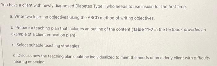 You Have A Client With Newly Diagnosed Diabetes Type Ii Who Needs To Use Insulin For The First Time A Write Two Learni 1