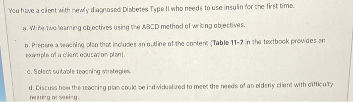 You Have A Client With Newly Diagnosed Diabetes Type Ii Who Needs To Use Insulin For The First Time A Write Two Learni 3