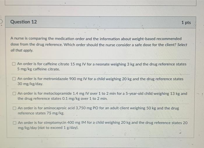 Question 11 1 Pts The Primary Health Care Provider Has Ordered Ampicillin For An 18 Kg Child With A Respiratory And Soft 2