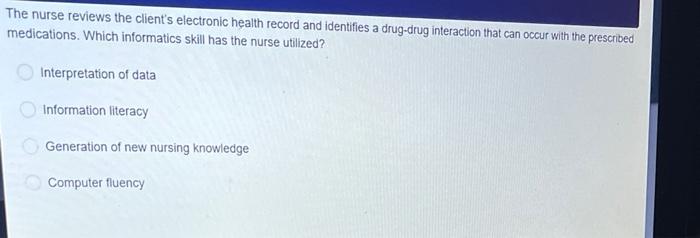 The Nurse Reviews The Client S Electronic Health Record And Identifies A Drug Drug Interaction That Can Occur With The P 1
