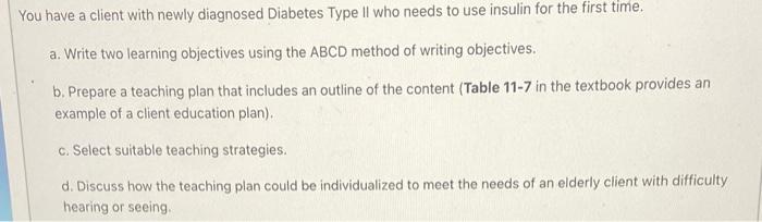 You Have A Client With Newly Diagnosed Diabetes Type Il Who Needs To Use Insulin For The First Time A Write Two Learni 1