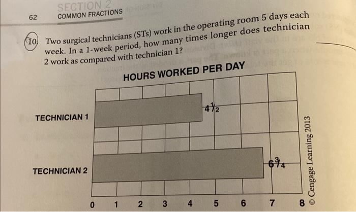 62 Section 2 Common Fractions 10 Two Surgical Technicians Sts Work In The Operating Room 5 Days Each Week In A 1 Week 1