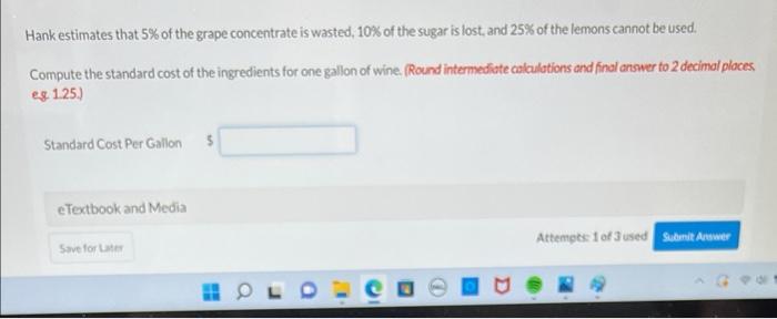 Question 1 Of 3 0 2 Iii Hank Itzek Manufactures And Sells Homemade Wine And He Wants To Develop A Standard Cost Per G 2
