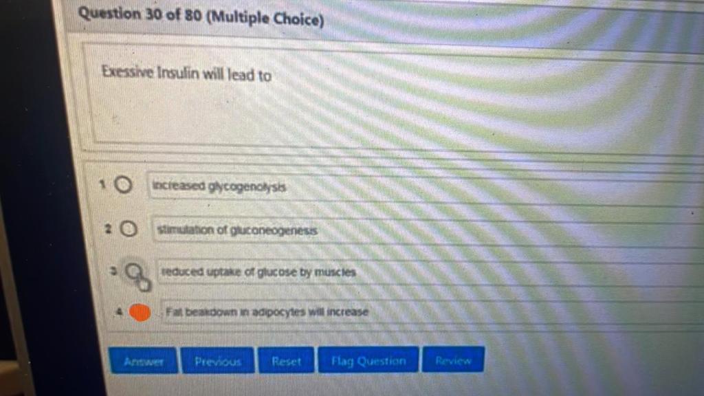 Question 30 Of 80 Multiple Choice Exessive Insulin Will Lead To 10 Increased Glycogenolysis Stimulation Of Gluconeogen 1