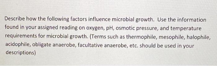 Describe How The Following Factors Influence Microbial Growth Use The Information Found In Your Assigned Reading On Oxy 1