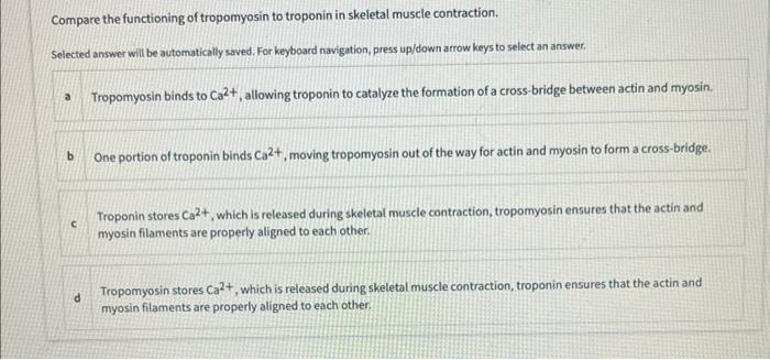 Compare The Functioning Of Tropomyosin To Troponin In Skeletal Muscle Contraction Selected Answer Will Be Automatically 1
