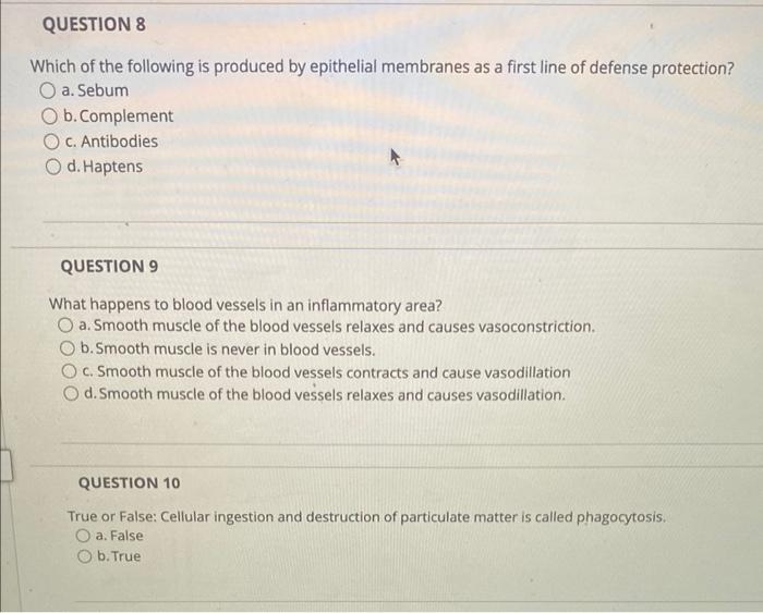 Question 8 Which Of The Following Is Produced By Epithelial Membranes As A First Line Of Defense Protection O A Sebum 1