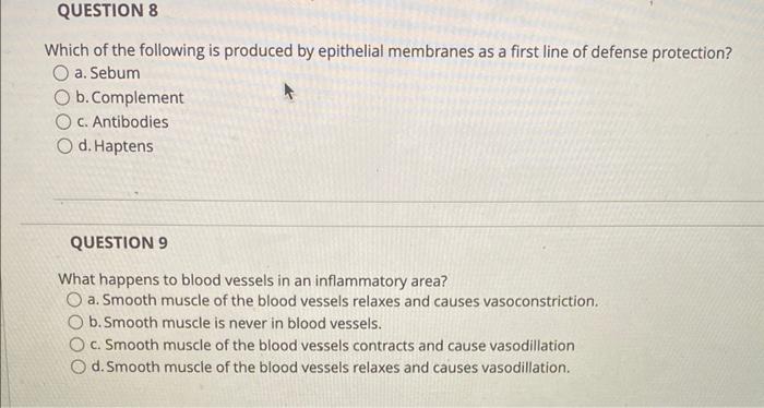 Question 8 Which Of The Following Is Produced By Epithelial Membranes As A First Line Of Defense Protection O A Sebum 1