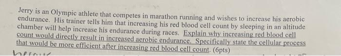 Jerry Is An Olympic Athlete That Competes In Marathon Running And Wishes To Increase His Aerobic Endurance His Trainer 1