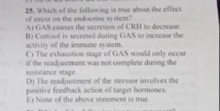 25 Which Of The Following Is True About The Effect Of Stress On The Endocrine System A Gas Causes The Secretion Of Cr 1