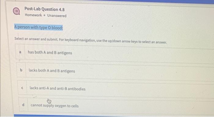 Post Lab Question 4 8 Homework Unanswered A Person With Type O Blood Select An Answer And Submit For Keyboard Navigati 1