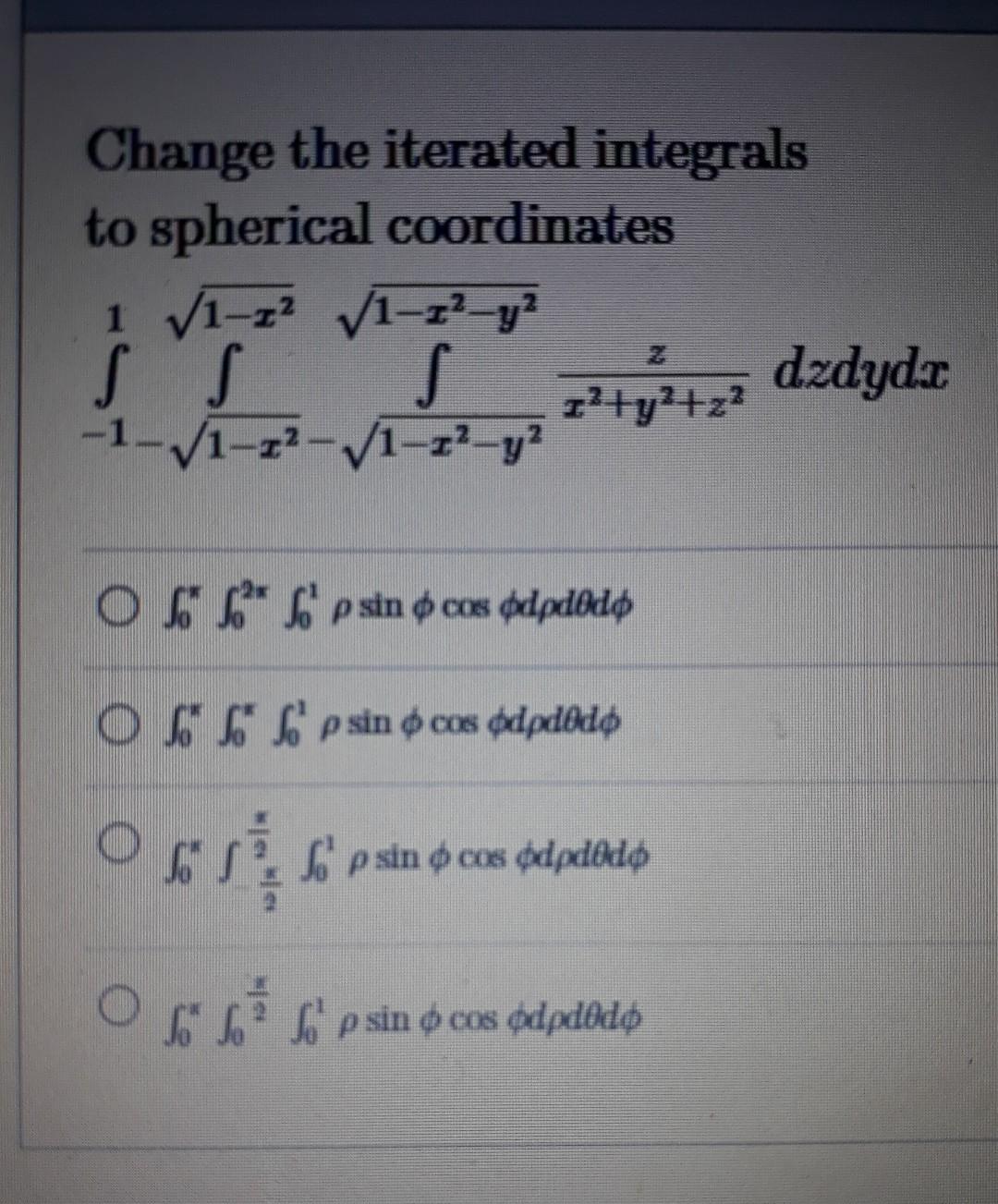 Set Up An Integral In Cylindrical Coordinates That Represents The Volume Of The Solid Above The Cone 2 6x2 6y2 And In 2