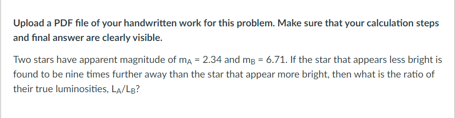 Two Stars Have Apparent Magnitude Of Ma 2 34 And Mb 6 71 If The Star That Appears Less Bright Is Found To Be Nine T 1