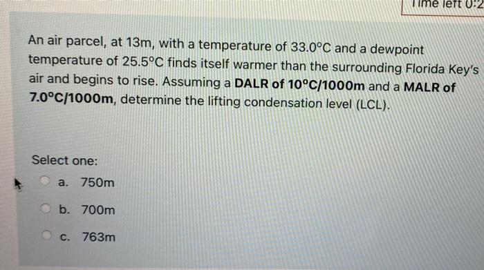 An Air Parcel At 13m With A Temperature Of 33 0 C And A Dewpoint Temperature Of 25 5 C Finds Itself Warmer Than The Su 1