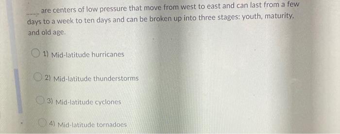 Are Centers Of Low Pressure That Move From West To East And Can Last From A Few Days To A Week To Ten Days And Can Be Br 1