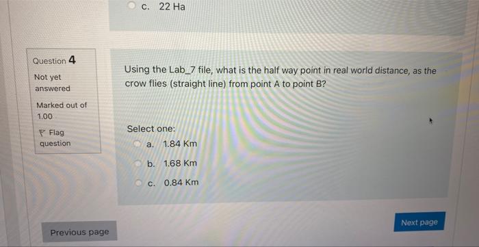 Question 4 Not Yet Answered Marked Out Of 1 00 P Flag Question Previous Page C 22 Ha Using The Lab 7 File What Is The 1