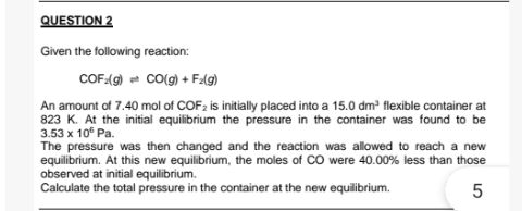 Question 2 Given The Following Reaction Cof G Co G F G An Amount Of 7 40 Mol Of Cof2 Is Initially Placed Into A 1