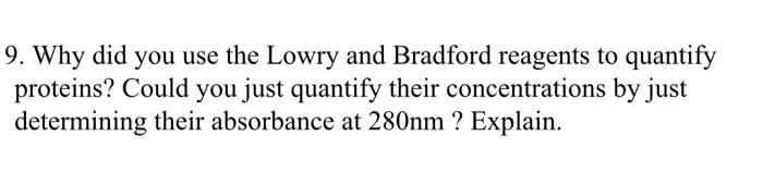 9 Why Did You Use The Lowry And Bradford Reagents To Quantify Proteins Could You Just Quantify Their Concentrations By 1