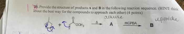 20 Provide The Structure Of Products A And B In The Following Reaction Sequence Hint Think About The Best Way For Th 1