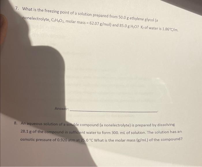 7 What Is The Freezing Point Of A Solution Prepared From 50 0 G Ethylene Glycol A Nonelectrolyte C H602 Molar Mass 1