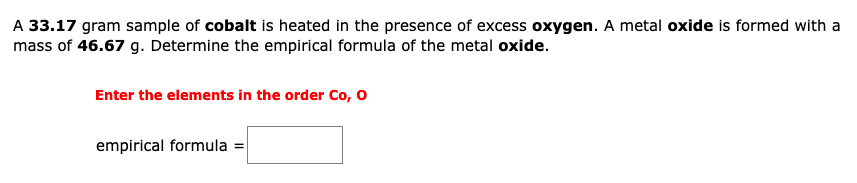 A 33 17 Gram Sample Of Cobalt Is Heated In The Presence Of Excess Oxygen A Metal Oxide Is Formed With A Mass Of 46 67 G 1