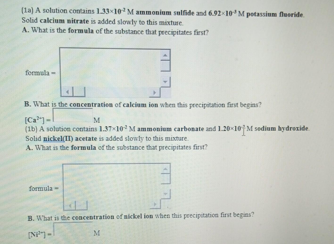 1a A Solution Contains 1 33 102 M Ammonium Sulfide And 6 92 10 M Potassium Fluoride Solid Calcium Nitrate Is Added S 1