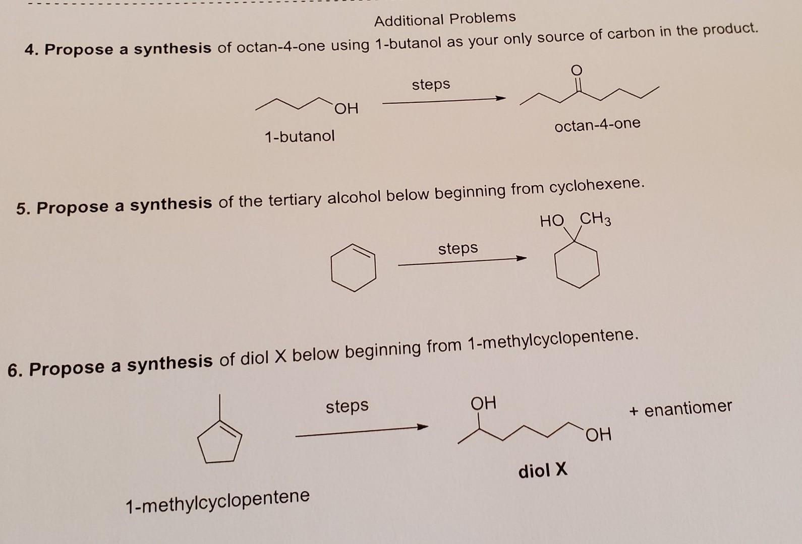 Additional Problems 4 Propose A Synthesis Of Octan 4 One Using 1 Butanol As Your Only Source Of Carbon In The Product 1