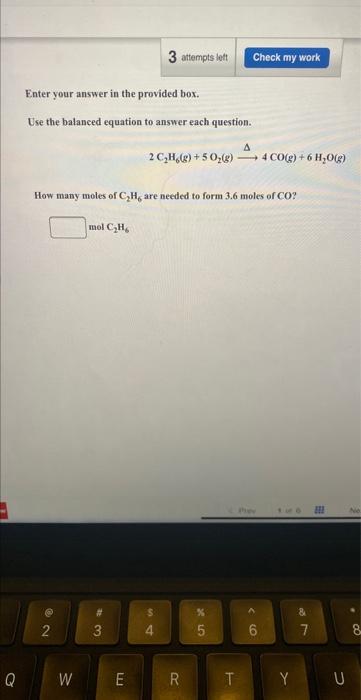 Q Enter Your Answer In The Provided Box Use The Balanced Equation To Answer Each Question 2 W How Many Moles Of C H 1