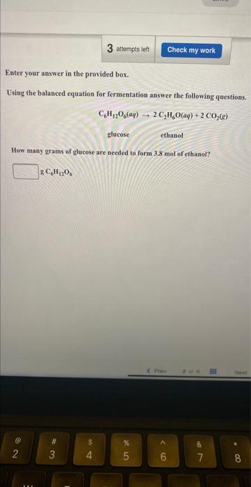 Enter Your Answer In The Provided Box Using The Balanced Equation For Fermentation Answer The Following Questions Ch 1