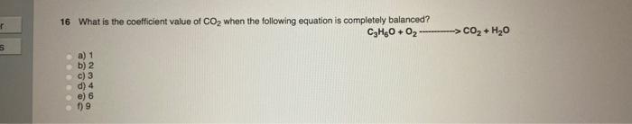 R 5 16 What Is The Coefficient Value Of Co When The Following Equation Is Completely Balanced C H5o O A 1 B 2 1
