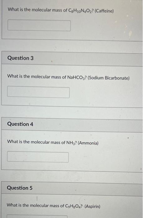 What Is The Molecular Mass Of C8h10n4o Caffeine Question 3 What Is The Molecular Mass Of Nahco3 Sodium Bicarbonate 1