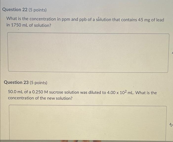 Question 22 5 Points What Is The Concentration In Ppm And Ppb Of A Solution That Contains 45 Mg Of Lead In 1750 Ml Of 1