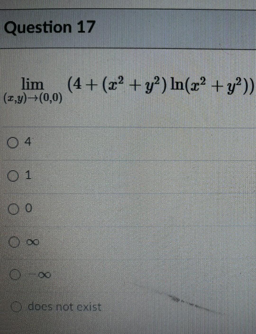 Question 17 Lim 4 X2 Y2 In X2 Y2 2 4 0 0 04 0 1 Oo Ooo Does Not Exist 1