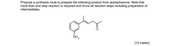 Propose A Synthesis Route To Prepare The Following Product From Acetophenone Note That More Than One Step Reaction Is R 1