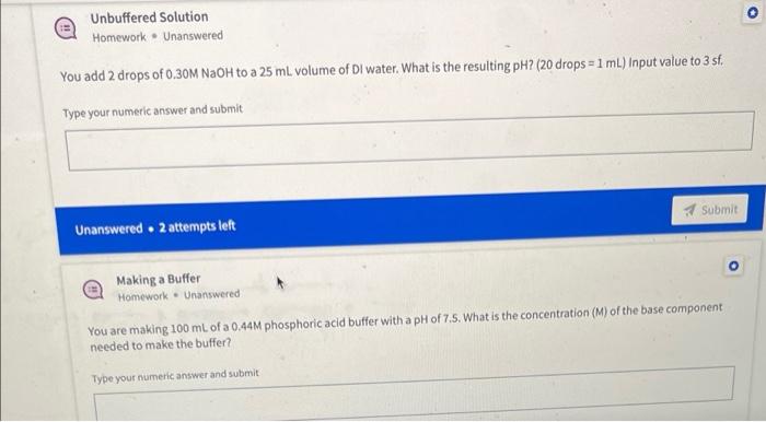 Unbuffered Solution Homework Unanswered You Add 2 Drops Of 0 30m Naoh To A 25 Ml Volume Of Di Water What Is The Resulti 1