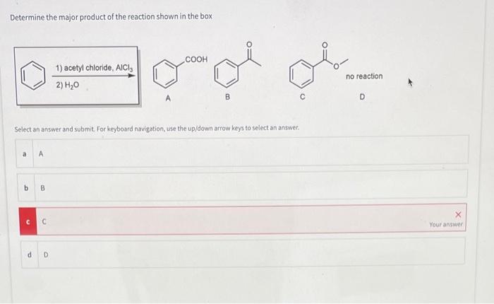 Determine The Major Product Of The Reaction Shown In The Box A A B Select An Answer And Submit For Keyboard Navigation 1
