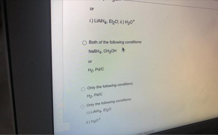 What Reagent S Can Be Used For The Following Transformation Ogmu 69 Oet O Only The Following Conditions Nabh4 Ch3oh 2