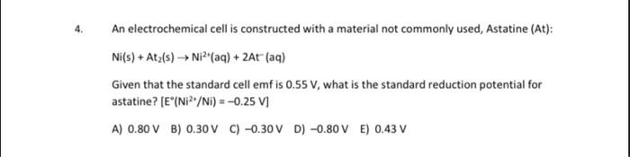 4 An Electrochemical Cell Is Constructed With A Material Not Commonly Used Astatine At Ni S At S Ni Aq 1